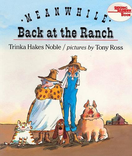 Meanwhile, Back at the Ranch: (Reading Rainbow Books)