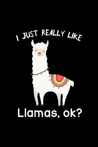 I Just Really Like Llamas, Ok?