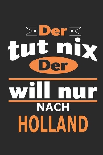 Der tut nix Der will nur nach Holland