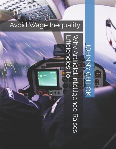 Why Artificial Intelligence Raises Efficiencies To