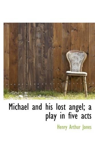 Michael and His Lost Angel; A Play in Five Acts: (English)
