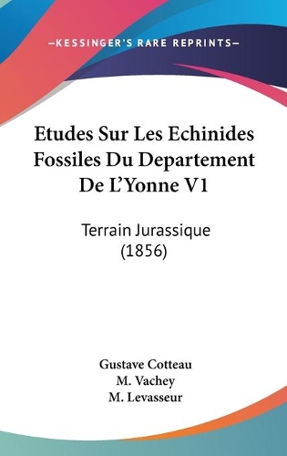 Etudes Sur Les Echinides Fossiles Du Departement De L'Yonne V1