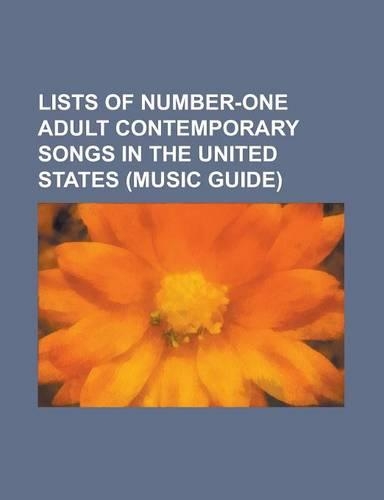 Lists of Number-One Adult Contemporary Songs in the United States (Music Guide): List of Number-One Adult Contemporary Hits (United States), List of N(English)