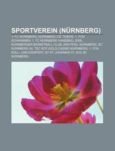 Sportverein (Nurnberg): 1. FC Nurnberg, Nurnberg Ice Tigers, 1. Fcn Schwimmen, 1. FC Nurnberg Handball 2009, Nurnberger Basketball Club(German)