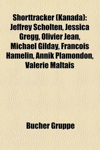 Shorttracker (Kanada): Jeffrey Scholten, Jessica Gregg, Olivier Jean, Michael Gilday, Francois Hamelin, Annik Plamondon, Valerie Maltais(German)