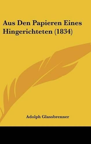 Aus Den Papieren Eines Hingerichteten (1834)
