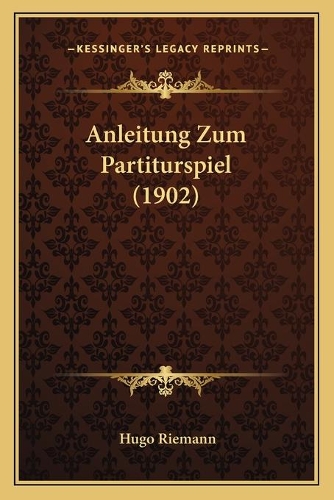 Anleitung Zum Partiturspiel (1902)