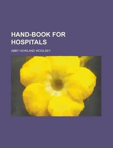 Hand-Book for Hospitals