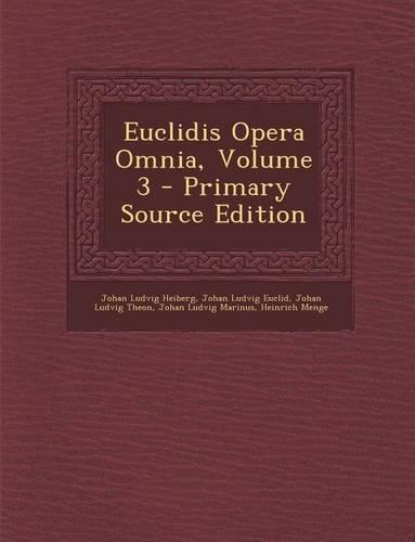 Euclidis Opera Omnia, Volume 3: (Latin)