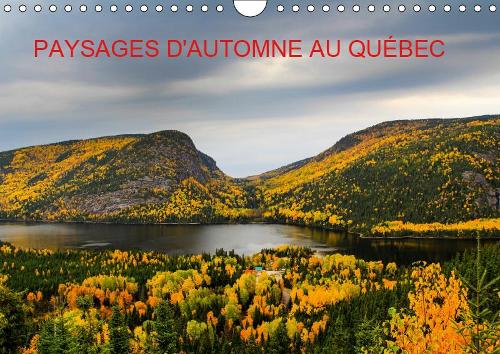Paysages d'Automne au Québec 2019: Toiles de couleurs naturelles(Calvendo Places)