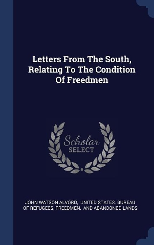 Letters From The South, Relating To The Condition Of Freedmen