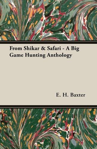 From Shikar & Safari - A Big Game Hunting Anthology: (English)