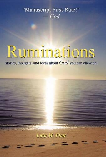 Ruminations: Stories, Thoughts, and Ideas About God You Can Chew On(English)