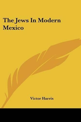 The Jews In Modern Mexico: (English)