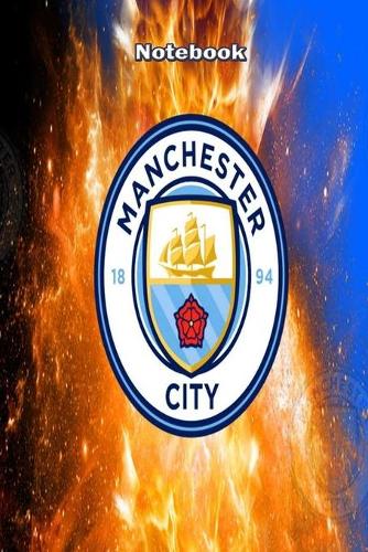 Manchester City Design 12 Notebook For Man City Fans and Lovers: Lined Notebook / Journal Gift, 120 Pages, 6x9, Soft Cover, Matte Finish