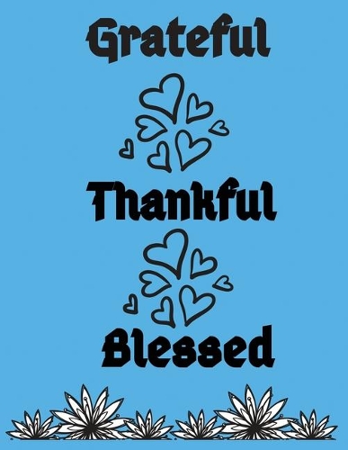 Grateful thankful blessed