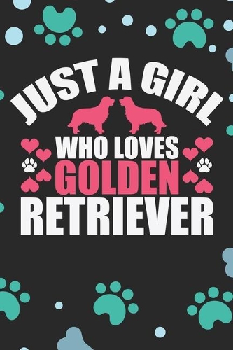 Just A Girl Who Loves Golden Retriever