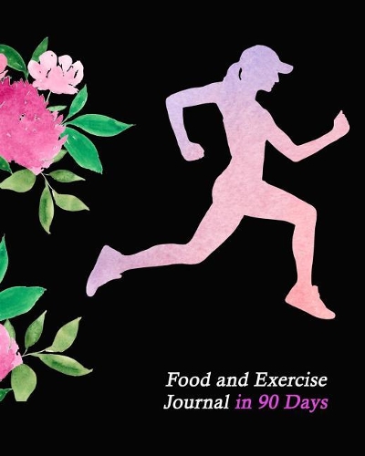 Food and Exercise Journal in 90 Days