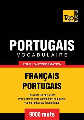 Vocabulaire Francais-Portugais Pour L'Autoformation - 9000 Mots