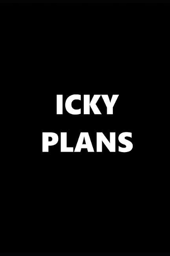 2019 Weekly Planner Funny Theme Icky Plans Black White 134 Pages