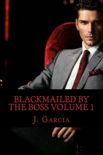 Blackmailed by the Boss volume 1