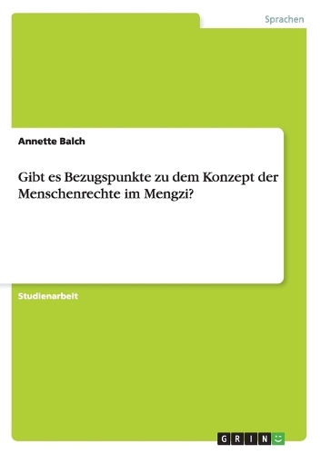 Gibt es Bezugspunkte zu dem Konzept der Menschenrechte im Mengzi?: (German)