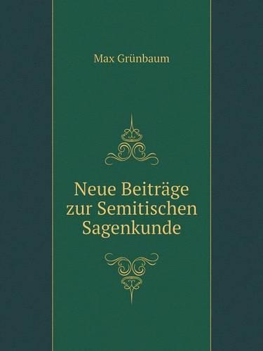 Neue Beiträge zur Semitischen Sagenkunde