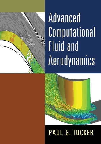 Advanced Computational Fluid and Aerodynamics: (Series Number 54 Cambridge Aerospace Series)