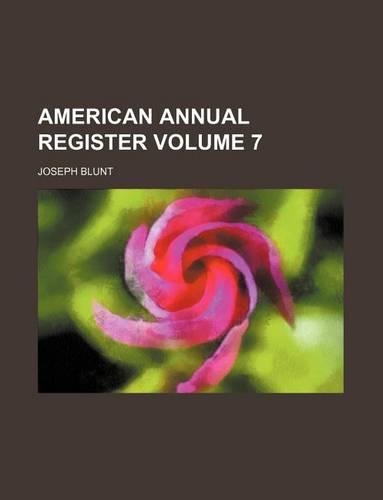 American Annual Register Volume 7