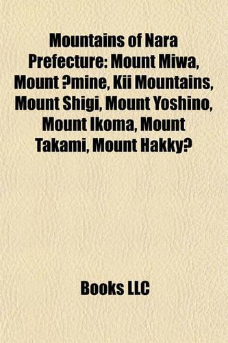 Mountains of Nara Prefecture: Mount Miwa, Mount ?Mine, Kii Mountains, Mount Shigi, Mount Yoshino, Mount Ikoma, Mount Takami, Mount Hakky?(English)