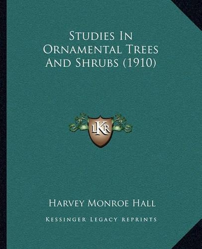 Studies In Ornamental Trees And Shrubs (1910): (English)