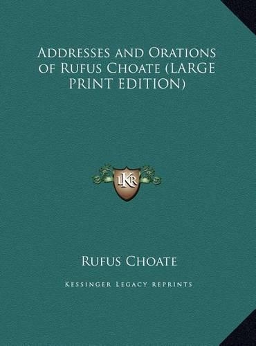 Addresses and Orations of Rufus Choate