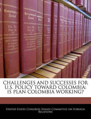 Challenges and Successes for U.S. Policy Toward Colombia