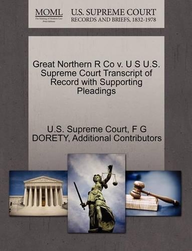 Great Northern R Co V. U S U.S. Supreme Court Transcript of Record with Supporting Pleadings