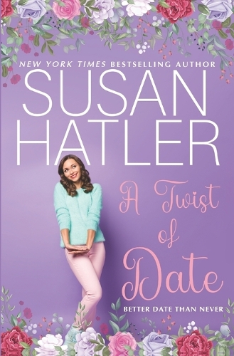 A Twist of Date: (5 Better Date Than Never)