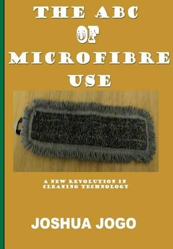 The ABC of Microfibre Use and Best Practice: A New Revolution in Cleaning Technology(English)