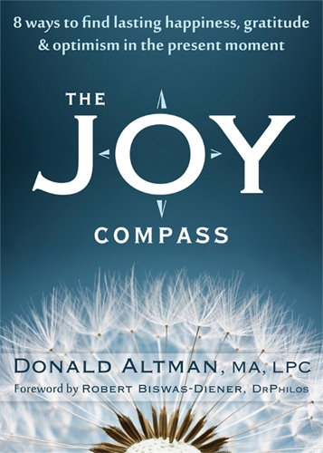 The Joy Compass: 8 Ways to Find Lasting Happiness, Gratitude and Optimism in the Present Moment