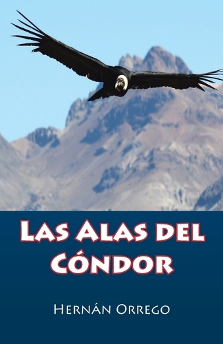 Las Alas Del Cóndor: (Spanish)