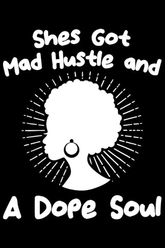 Shes Got Mad Hustle And A Dope Soul