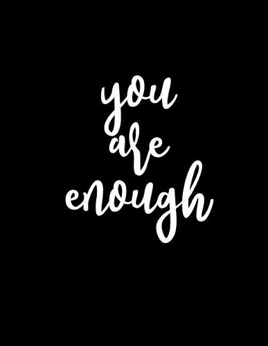 You Are Enough