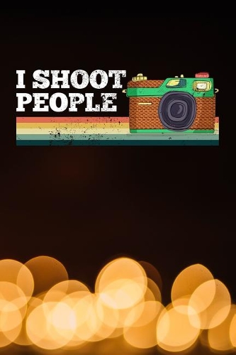 I shoot people