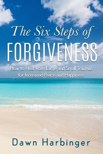 The Six Steps of Forgiveness