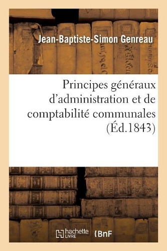 Principes Généraux d'Administration Et de Comptabilité Communales