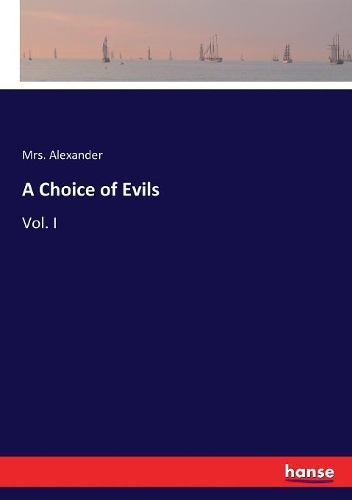 A Choice of Evils: Vol. I