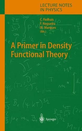 A Primer in Density Functional Theory: (620 Lecture Notes in Physics)