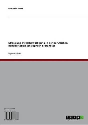 Stress Und Stressbewaltigung in Der Beruflichen Rehabilitation Schizophren Erkrankter