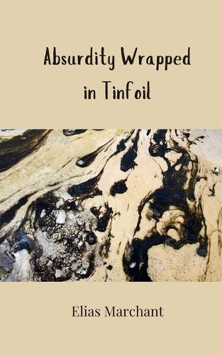 Absurdity Wrapped in Tinfoil