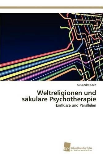 Weltreligionen und säkulare Psychotherapie: (German)