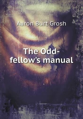 The Odd-fellow's manual