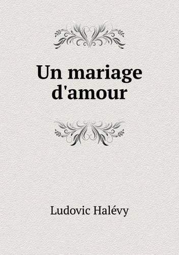 Un mariage d'amour: (French)